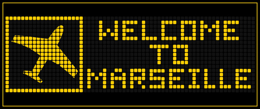 LED Digital board display text WELCOME TO MARSEiLLE