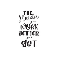 quote the harder work better design lettering motivation