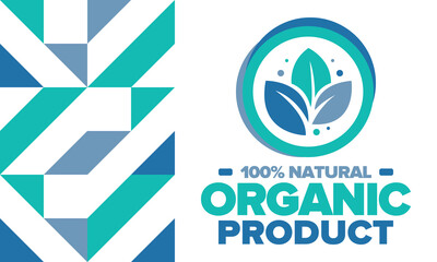 Organic Product. 100% natural and fresh. Premium bio quality. Foods or cosmetics template. Green leaf. Eco friendly lifestyle. Zero Waste. Banner design. Vector illustration