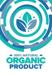 Organic Product. 100% natural and fresh. Premium bio quality. Foods or cosmetics template. Green leaf. Eco friendly lifestyle. Zero Waste. Banner design. Vector illustration