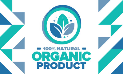 Fototapeta na wymiar Organic Product. 100% natural and fresh. Premium bio quality. Foods or cosmetics template. Green leaf. Eco friendly lifestyle. Zero Waste. Banner design. Vector illustration