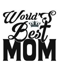 Best mom ever Happy mother's day shirt print template, Typography design for mom, mother's day, wife, women, girl, lady, boss day, birthday 