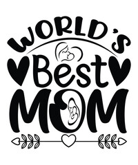 Best mom ever Happy mother's day shirt print template, Typography design for mom, mother's day, wife, women, girl, lady, boss day, birthday 