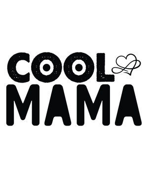 Cool mama Happy mother's day shirt print template, Typography design for mom, mother's day, wife, women, girl, lady, boss day, birthday 