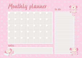 Cute printable Monthly Planner with pink axolotls. Modern template with place for notes. Vector illustration for print, office, school.