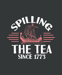 Fototapeta premium Fun 4th Of July, Spilling The Tea Since 1773 History Teacher T-Shirt design vector, july, 4th, spilling, tea, t-shirt, happy, fun, history, teacher, outfit, shirts, men, women, kids 