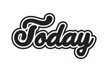 a hand lettering with the word today