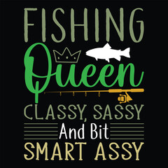     Fishing Queen Classy, Sassy And Bit Smart assy     fishing tshirt designs