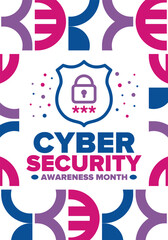 Cyber Security Awareness Month. Celebrated annual in October to raise awareness about digital security and empower everyone to protect their personal data from digital forms of crime. Vector poster