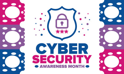 Cyber Security Awareness Month. Celebrated annual in October to raise awareness about digital security and empower everyone to protect their personal data from digital forms of crime. Vector poster