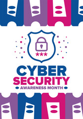 Cyber Security Awareness Month. Celebrated annual in October to raise awareness about digital security and empower everyone to protect their personal data from digital forms of crime. Vector poster