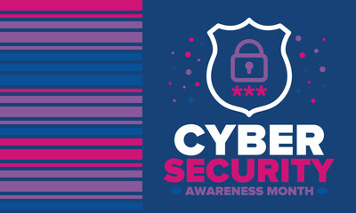 Cyber Security Awareness Month. Celebrated annual in October to raise awareness about digital security and empower everyone to protect their personal data from digital forms of crime. Vector poster