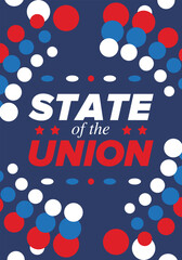 State of the Union Address in United States. Annual deliver from the President of the US address to Congress. Speech President. Patriotic american elements. Poster, card, banner, background. Vector