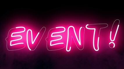 Event electric pink lighting text with on black background. Event text word.