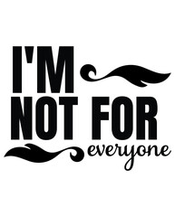 I'm not for everyone eps