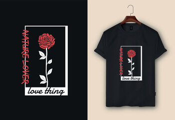 Graphic t-shirt design, love thing nature lover slogan with red roses, vector illustration