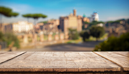 The empty wooden table top with blur background of Rome. Exuberant image.