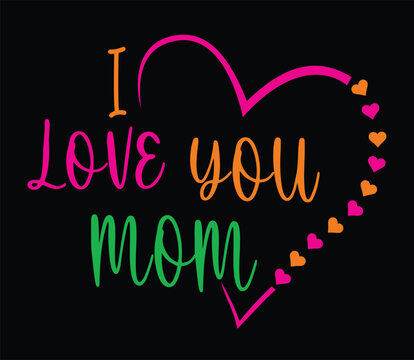 I Love My Mom, Mothers Day Clipart, I Love Mom Clipart Vector,