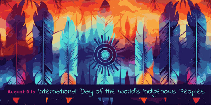 August 9 Indigenous Peoples. Vector banner, poster, card. Background with feathers with text "August 9 is International Day of the World`s Indigenous Peoples. "