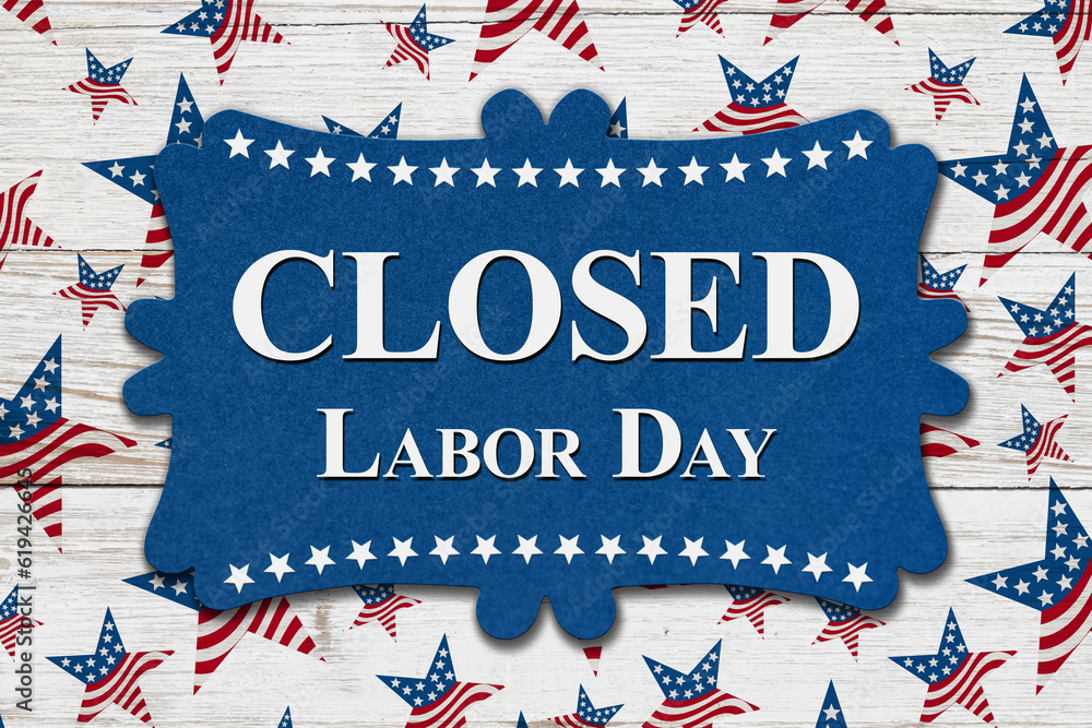 Canvas Prints Closed Labor Day sign with USA stars and stripes flags