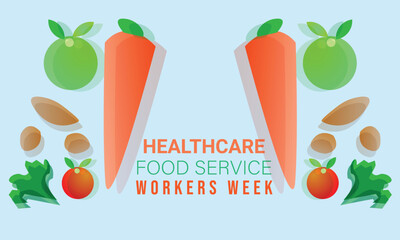 Healthcare food service workers week. background, banner, card, poster, template. Vector illustration.