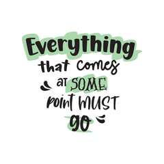 quote everything that comes design lettering motivation