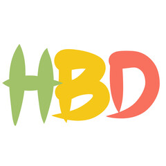 Wording of HBD stands for Happy Birth Day isolated on transparent background for usage as an illustration, texts, articles and comics concept