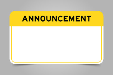 Label banner that have yellow headline with word announcement and white copy space, on gray background