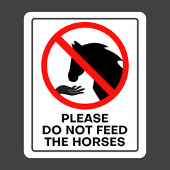 Please do not feed the horses. A poster on the maintenance of animals, It is forbidden to feed from hands. Eps 10 vector illustration.