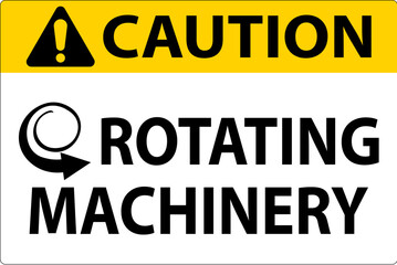 Caution Sign Rotating Machinery On White Background