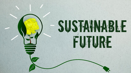 energy-saving bulb, light background, and Sustainable future inscription