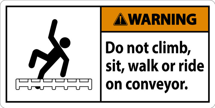 Warning Label Do Not Climb, Sit, Walk or Ride on Conveyor