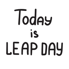 Happy Leap day or leap year slogan. Calendar page 29 February, month 2024. Isolated on white background.