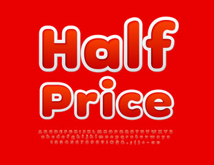 Vector business flyer Half Price. Red sticker Font. Modern Artistic Alphabet Letters, Numbers and Symbols