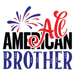 All American brother Funny fourth of July shirt print template, Independence Day, 4th Of July Shirt Design, American Flag, Men Women shirt, Freedom, Memorial Day 