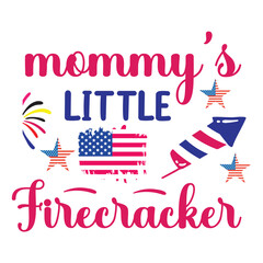 Mommy's little firecrecker Funny fourth of July shirt print template, Independence Day, 4th Of July Shirt Design, American Flag, Men Women shirt, Freedom, Memorial Day 