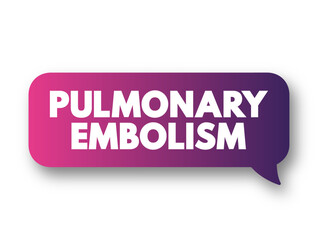 Pulmonary Embolism is when a blood clot blocks a blood vessel in your lungs, text concept background