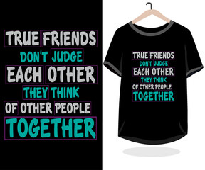 Friends t-shirt design lettering typography quote relationship merchandise vector design