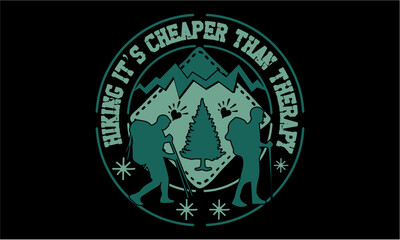 Hiking It’s Cheaper Than Therapy T Shirt 