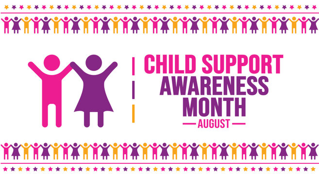 August is Child Support Awareness Month background template. Holiday concept. background, banner, placard, card, and poster design template with text inscription and standard color. vector 