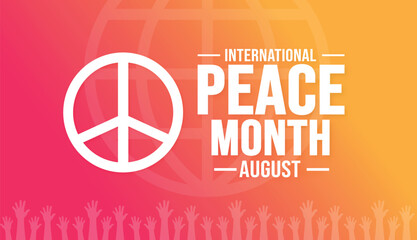 August is International Peace Month background template. Holiday concept. background, banner, placard, card, and poster design template text inscription and standard color. vector illustration.
