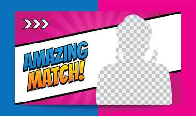 AMAZING MATCH GAMING THUMBNAIL AND WEB BANNER VECTOR TEMPLATE, EDITABLE TEXT 