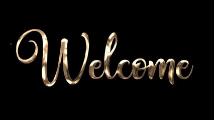Welcome animation sign in gold color on transparent background. Luxury welcome text animation perfect for an opening something animation or for a welcome greeting on your video.