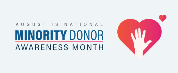 August is National Minority Donor Awareness Month. Raising awareness of the importance of organ donation. Vector poster banner.