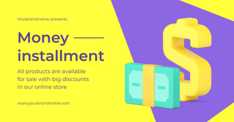 Money installment fast loan investment financial banking business credit 3d banner realistic vector