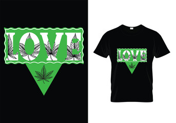 LOVE QUOES CANNABIS T SHIRT DESIGN