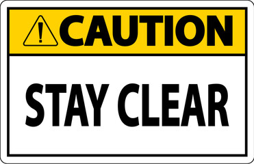 Danger Sign Stay Clear On White Background