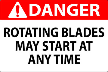 Danger Sign Rotating Blades May Start At Any Time