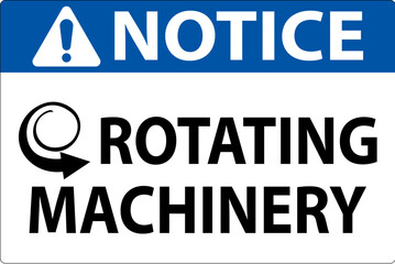 Notice Sign Rotating Machinery On White Background