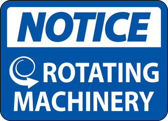 Notice Sign Rotating Machinery On White Background